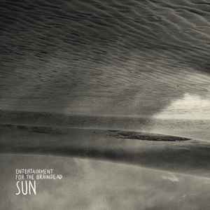 Entertainment For The Braindead - Sun